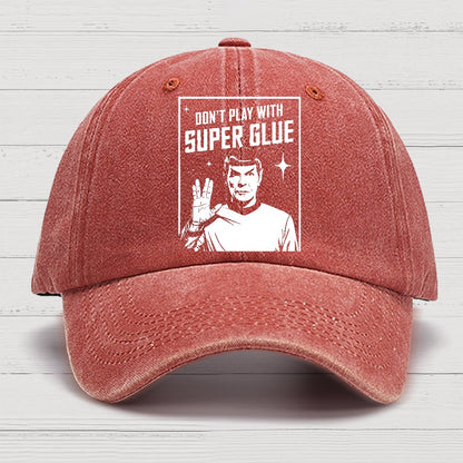 Don't Play With Superglue Cotton Hat