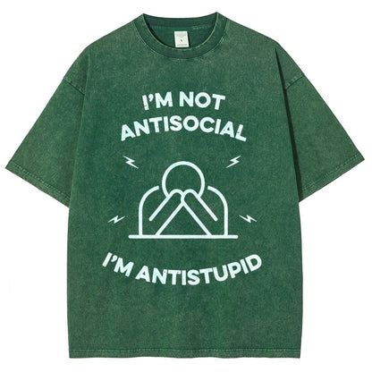I’m not antisocial  I’m antistupid Vintage Distressed T-shirt