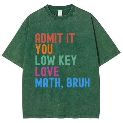 Admit It You Low Key Love Math Bruh Vintage Distressed T-shirt