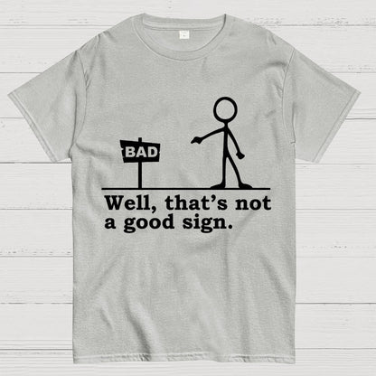 Well That's Not A Good Sign Geek T-Shirt