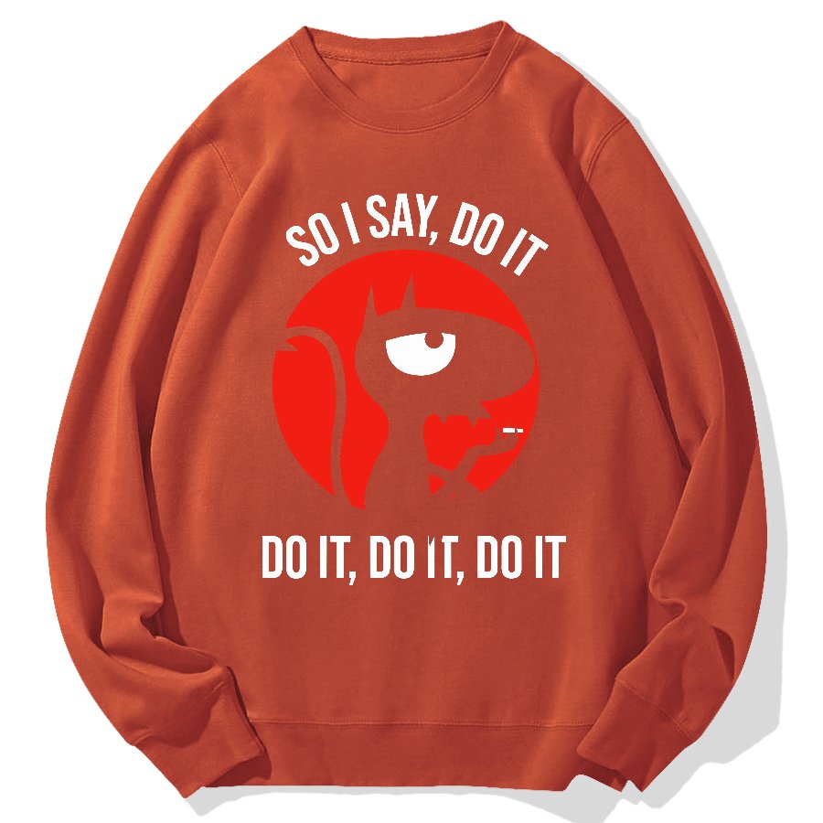 Do It，Do It，Do It Geek Cotton Sweatshirt