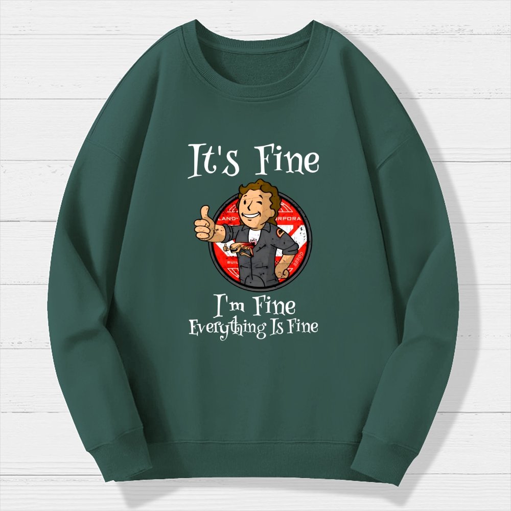 I'M Fine Everything Is Fine Geek Cotton Sweatshirt
