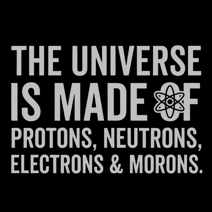 The Universe Is Made Of Morons Washed Long Sleeve Tee