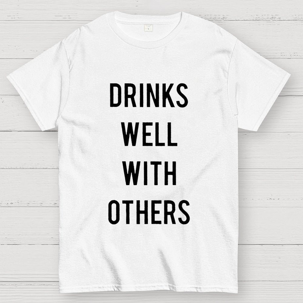 Drinks Well With Others Geek T-Shirt