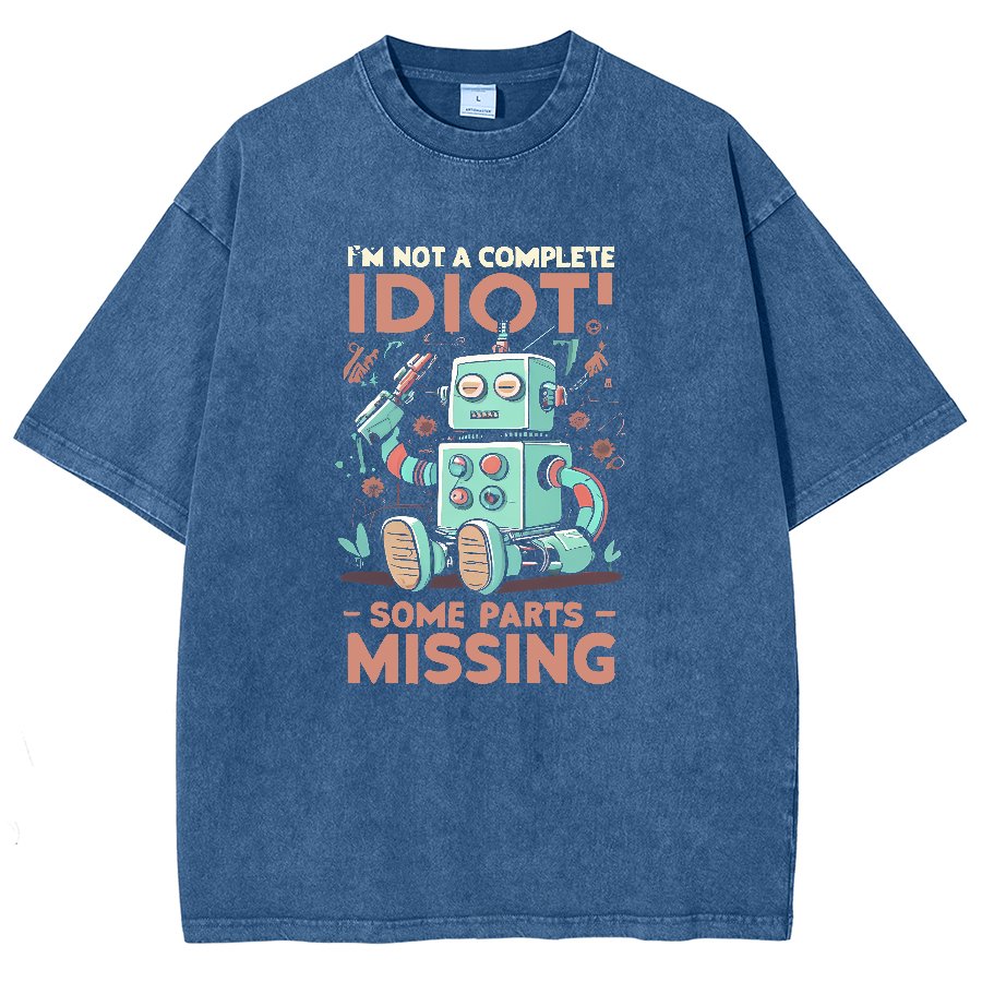 I'm Not A Complete Idiot, Some Parts Are Missing Vintage Distressed T-shirt