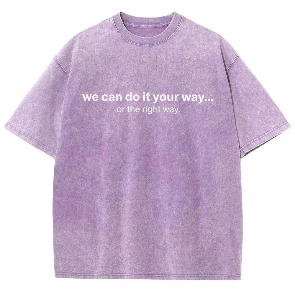 We Can Do It Your Way… Or The Right Way Vintage Distressed T-shirt