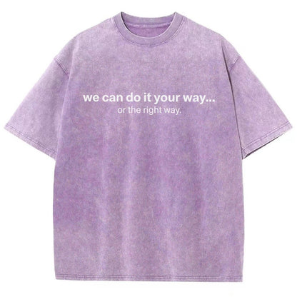 We Can Do It Your Way… Or The Right Way Vintage Distressed T-shirt