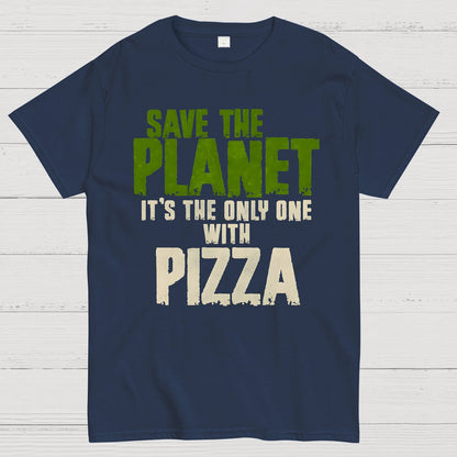 Save The Planet It's The Only One Pizza Geek T-Shirt