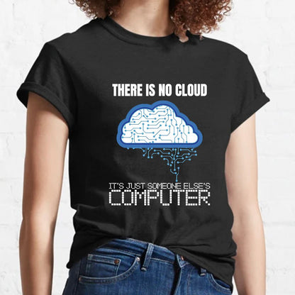 There Is No Cloud Geeky T-Shirt