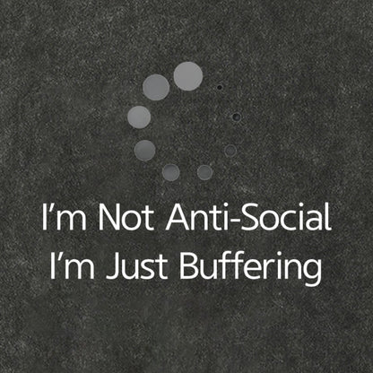 I'm Not Anti-Social, I'm Just Buffering Vintage Distressed T-shirt