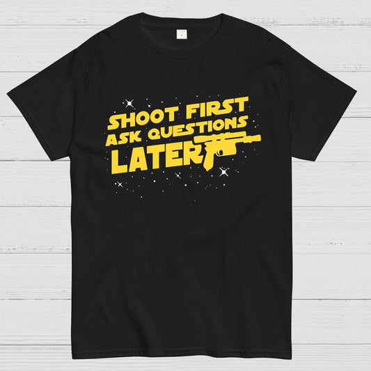 Shoot First Ask Questions Later Geek T-Shirt