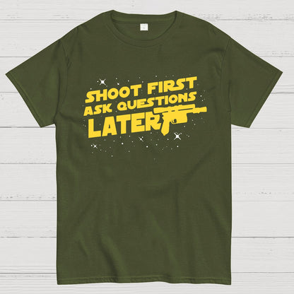 Shoot First Ask Questions Later Geek T-Shirt