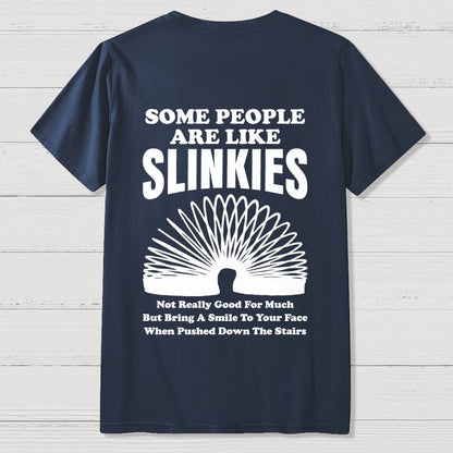 Some People Are Like Slinkies  Front And Back Printing Geek T-Shirt