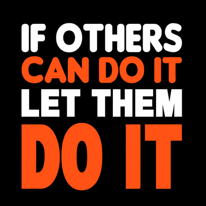If Others Can Do It Let Them Do It Geek T-Shirt