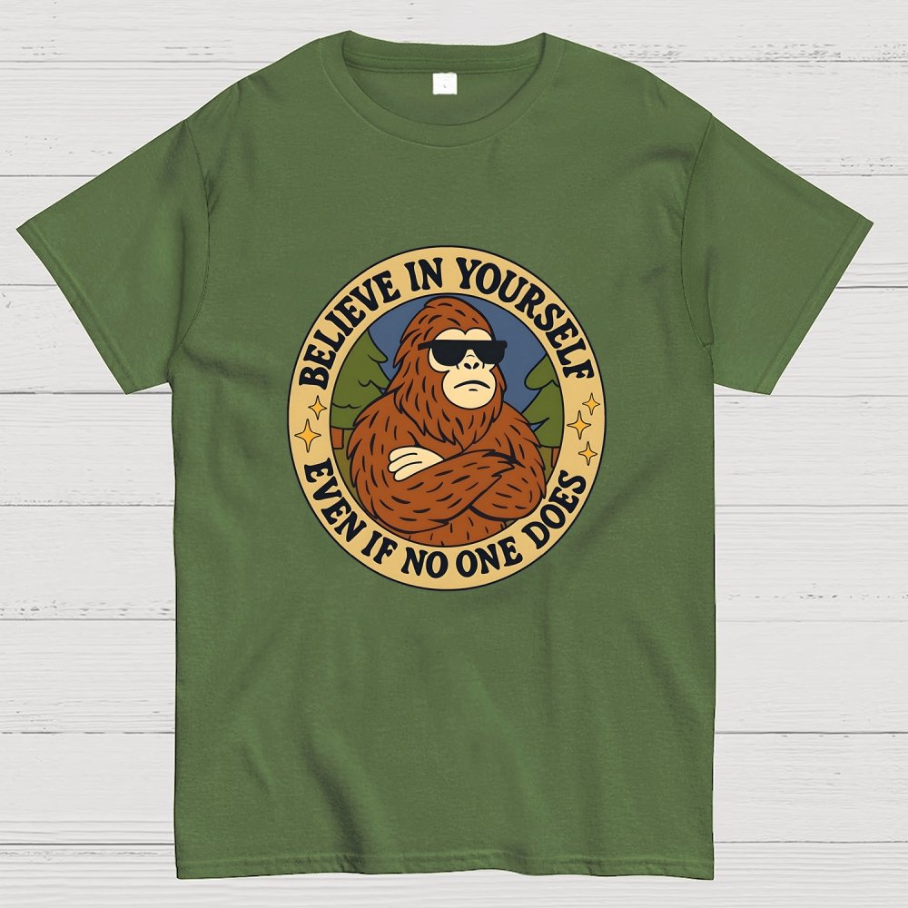Believe In Yourself - Bigfoot Geek T-Shirt
