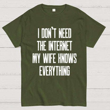 Funny Word I don't need the internet my wife knows everything Geek T-Shirt