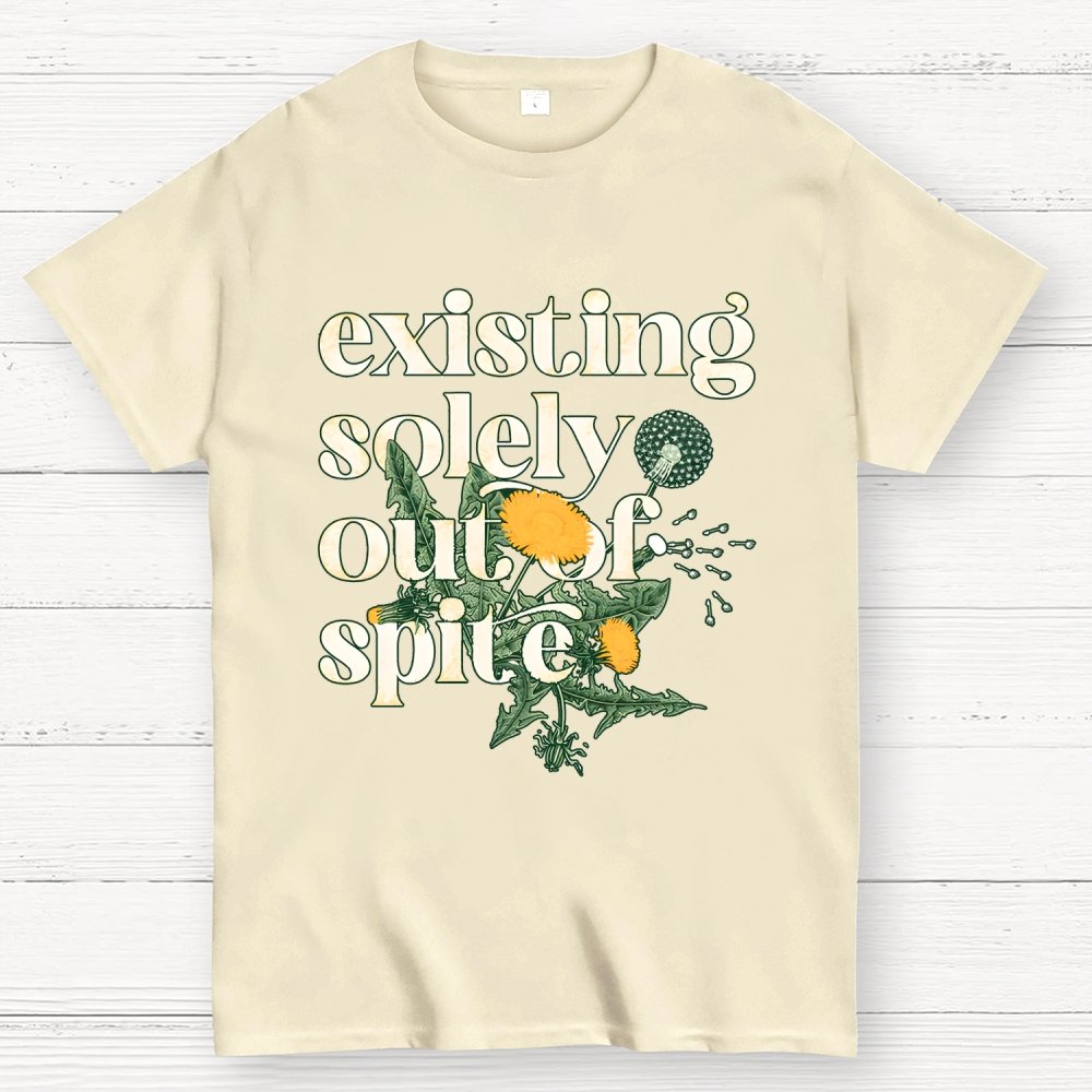 Existing Solely Out Of Spite Geek T-Shirt