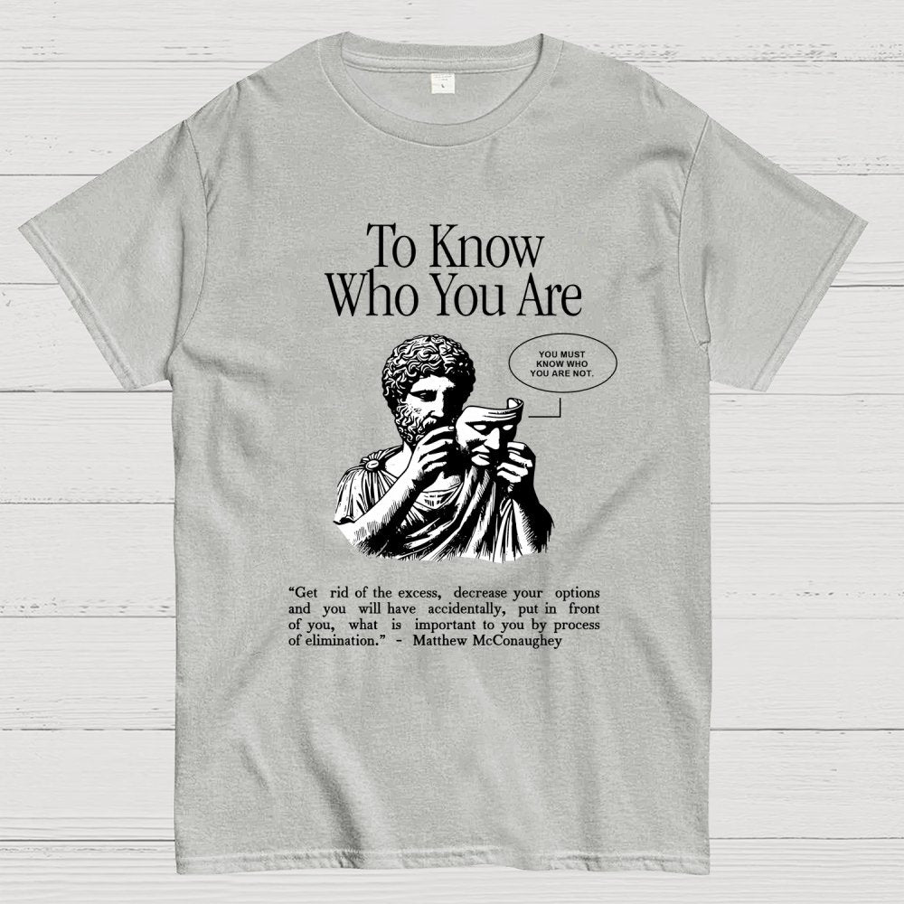 To Know Who You Are Geek T-Shirt