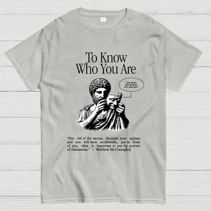 To Know Who You Are Geek T-Shirt