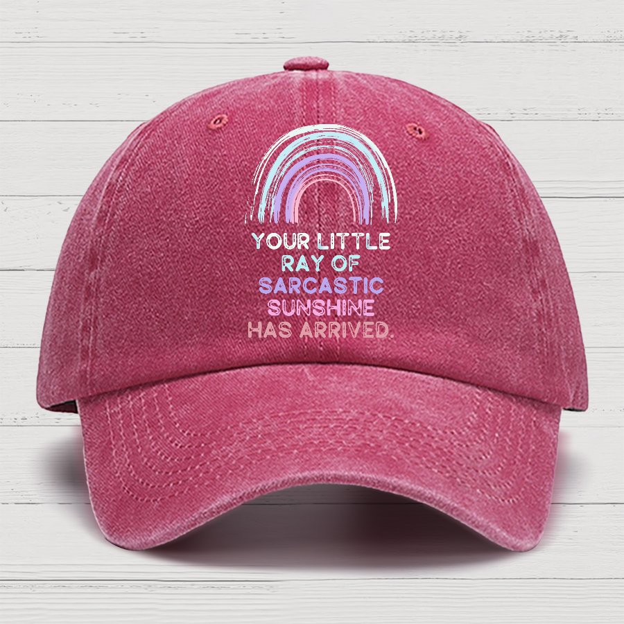 Your Little Ray of Sarcastic Sunshine Has Arrived Cotton Hat