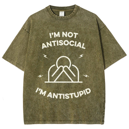 I’m not antisocial  I’m antistupid Vintage Distressed T-shirt