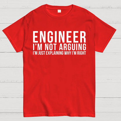Engineer I Am Not Arguing Geek T-Shirt