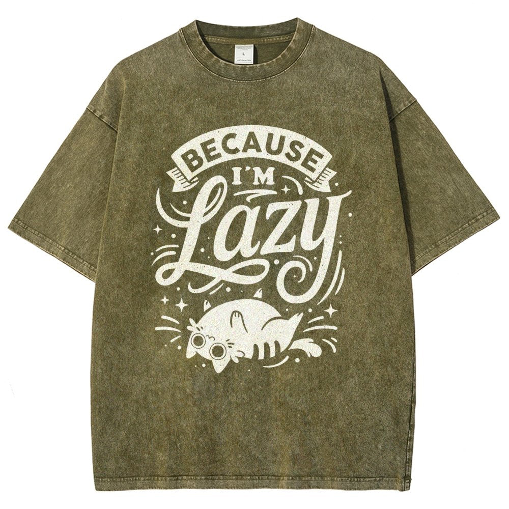 Because I Am Lazy Vintage Distressed T-shirt