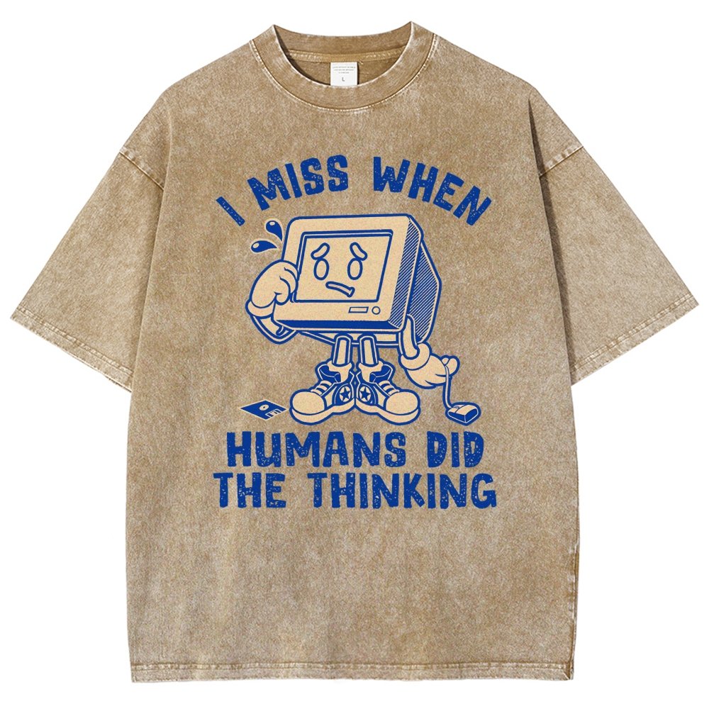When Humans Did The Thinking Vintage Distressed T-shirt