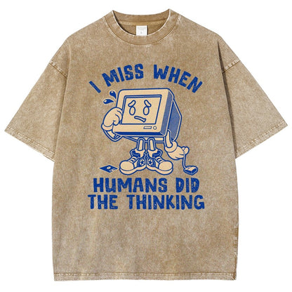 When Humans Did The Thinking Vintage Distressed T-shirt