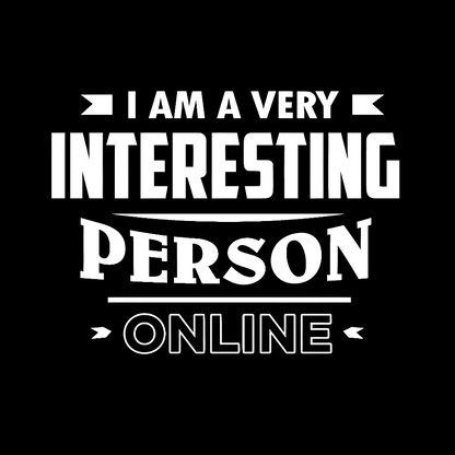 I Am A Very Interesting Person ONLINE Geek T-Shirt