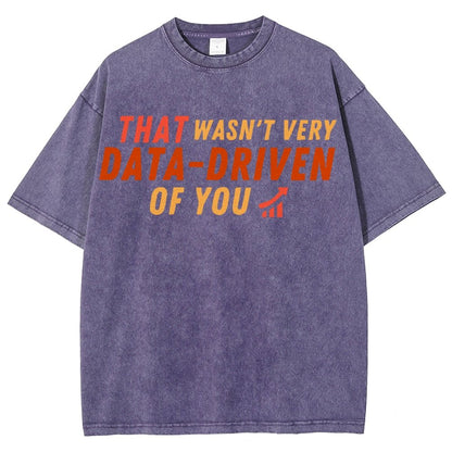 That Wasn't Very Data Driven Of You Vintage Distressed T-shirt