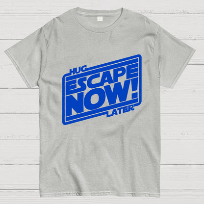 Escape Now Hug Later Geek T-Shirt
