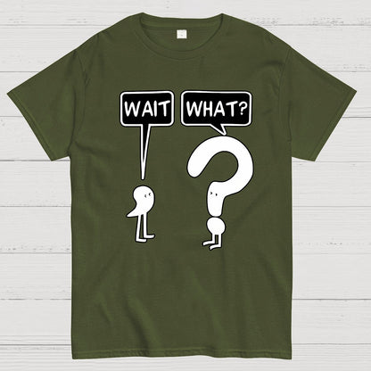 Wait What Geek T-Shirt