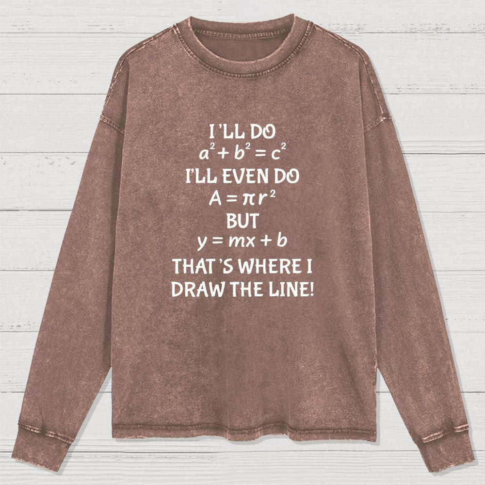 Funny Math Teacher Joke Men Women Fun Math Quotes Teacher Washed Long Sleeve Tee