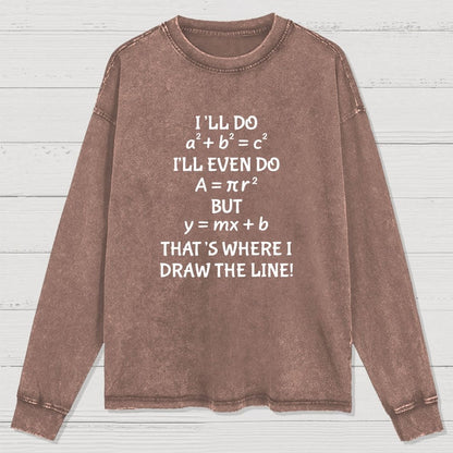 Funny Math Teacher Joke Men Women Fun Math Quotes Teacher Washed Long Sleeve Tee