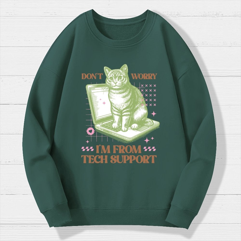 Don't Worry I'm From Tech Support Cat Geek Cotton Sweatshirt