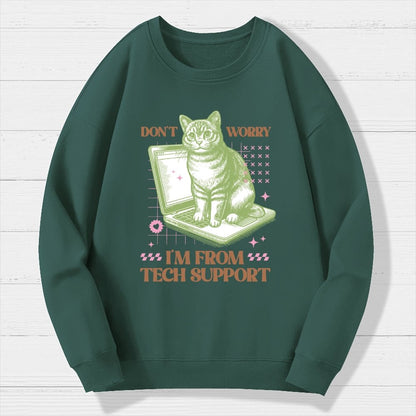 Don't Worry I'm From Tech Support Cat Geek Cotton Sweatshirt