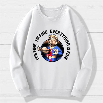 I'M Fine Everything Is Fine Geek Cotton Sweatshirt
