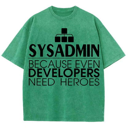Sysadmin Because Even Developers Need Heroes Vintage Distressed T-shirt