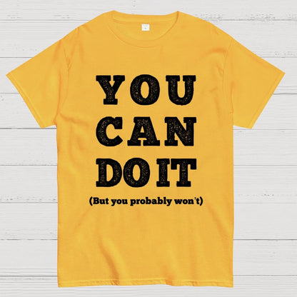 You Probably Won't Geek T-Shirt
