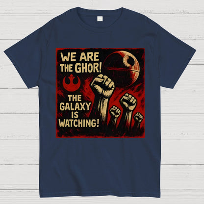 We Are The Ghor The Galaxy Is Watching Geek T-Shirt