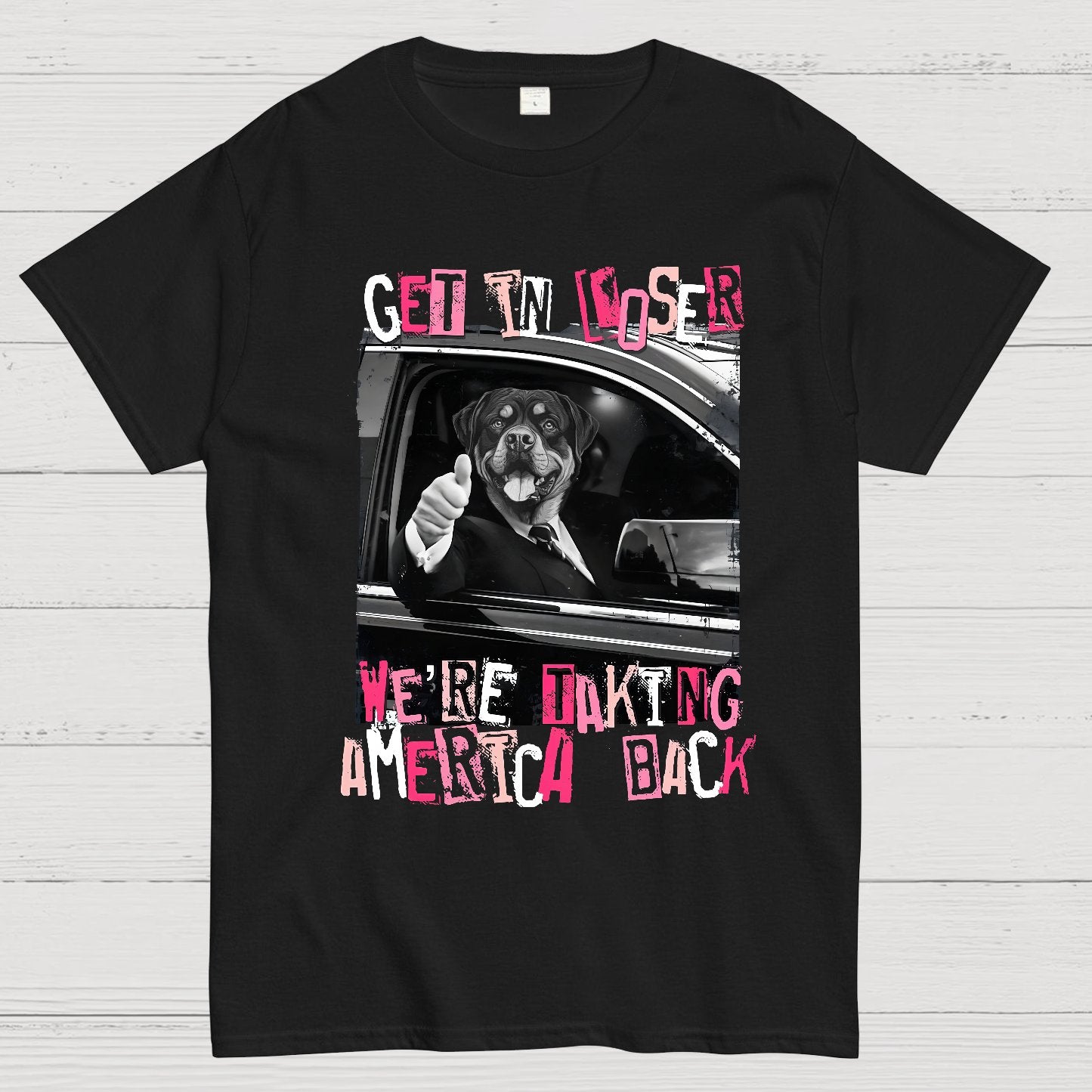 Get In Loser We're Taking America Back T-Shirt
