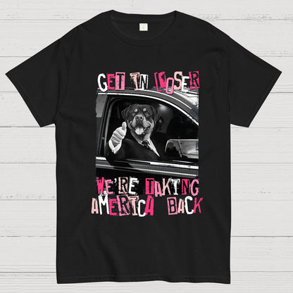 Get In Loser We're Taking America Back T-Shirt