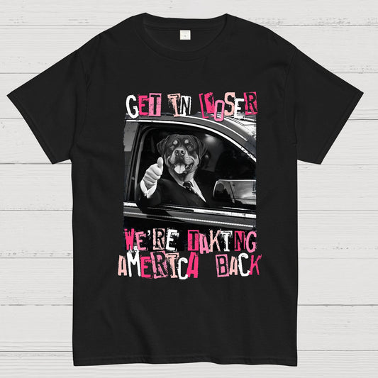 Get In Loser We're Taking America Back T-Shirt