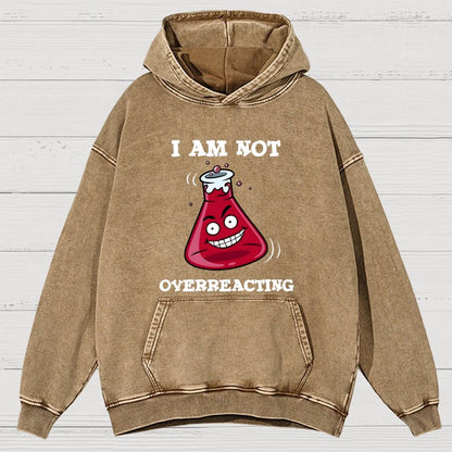 I Am Not Overreacting Vintage Distressed Hoodie