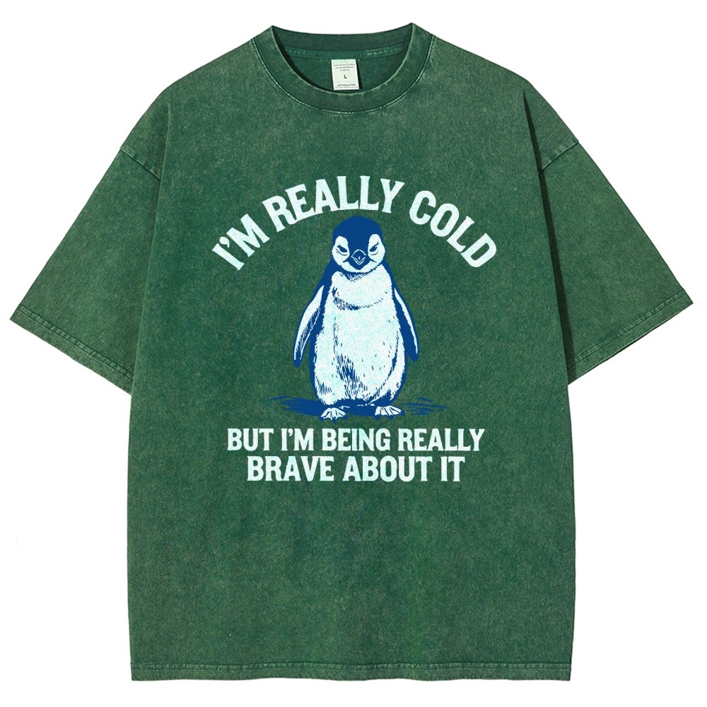 I'm Really Cold But I'm Being Really Brave About It Vintage Distressed T-shirt