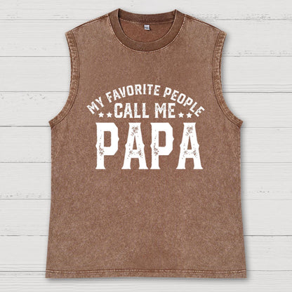 My Favorite People Call Me Papa Vintage Distressed Washed Tank