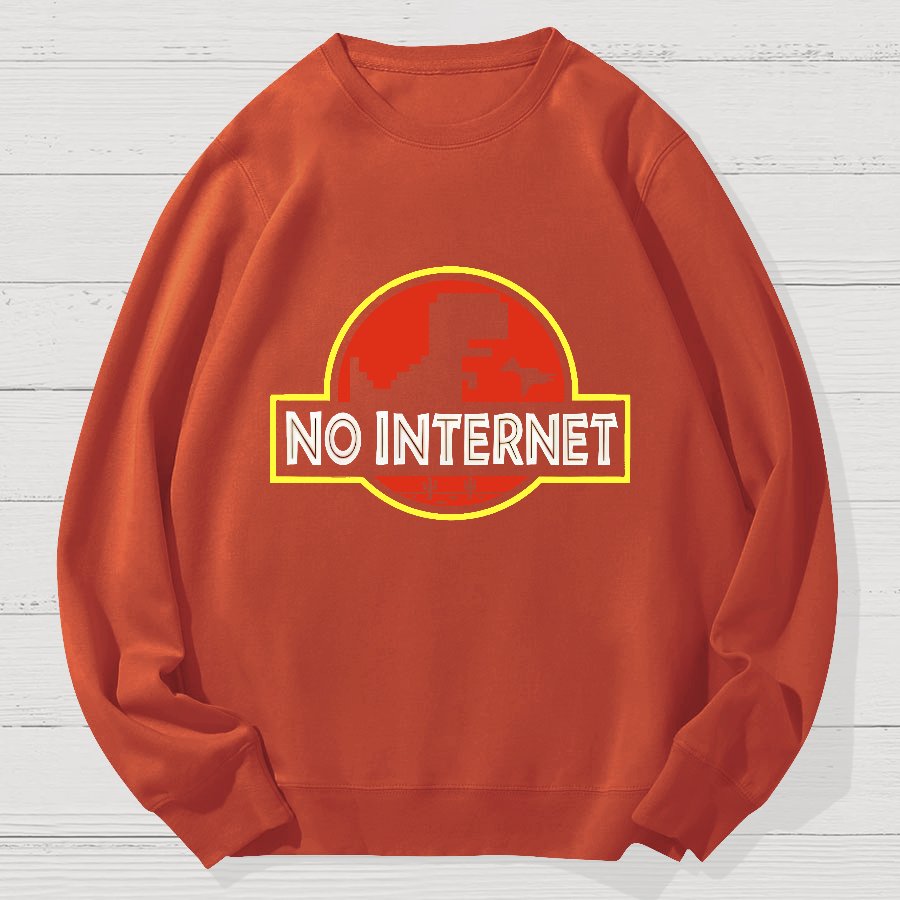 No Internet Funny Geek Cotton Sweatshirt