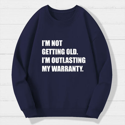 Funny Old Guy Outlasting My Warranty Geek Cotton Sweatshirt