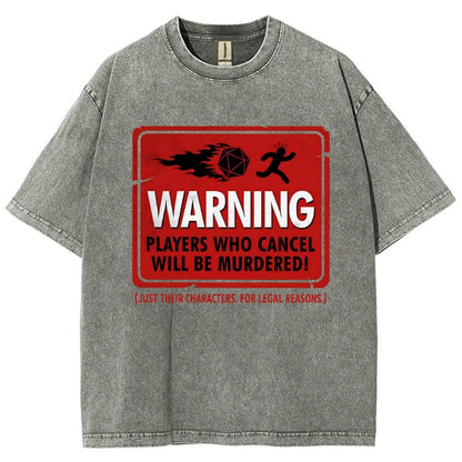 Warning Players Who Cancel Will Be Murdered!  Vintage Distressed T-shirt